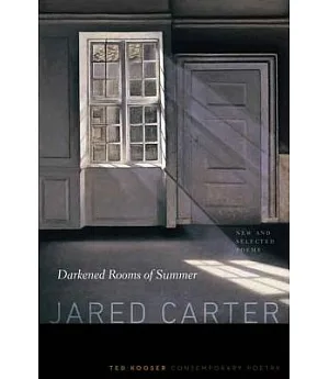 Darkened Rooms of Summer: New and Selected Poems