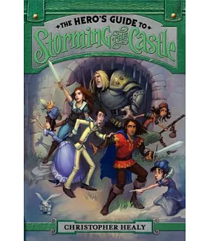 The Hero’s Guide to Storming the Castle