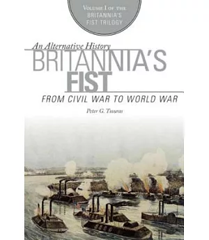 Britannia’s Fist: From Civil War to World War
