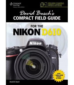 David Busch’s Compact Field Guide for the Nikon D610