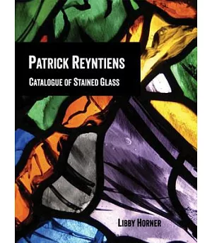 Patrick Reyntiens: Catalogue of Stained Glass