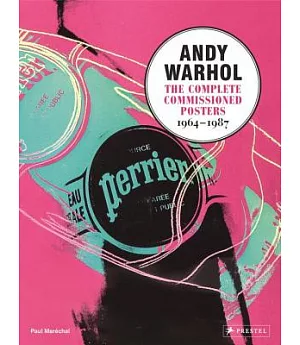 Andy Warhol: The Complete Copmmissioned Posters, 1964-1987