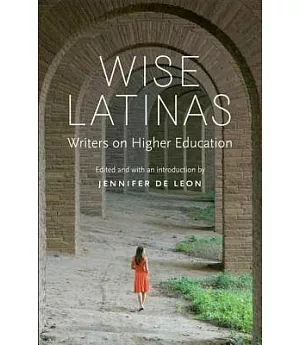 Wise Latinas: Writers on Higher Education