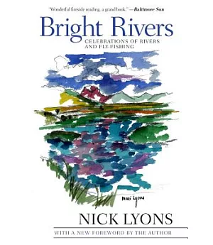 Bright Rivers: Celebrations of Rivers and Fly-Fishing