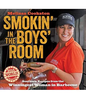 Smokin’ in the Boys’ Room: Southern Recipes from the Winningest Woman in Barbecue