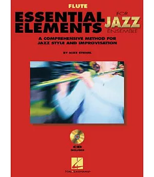 Essential Elements for Jazz Ensemble: Flute: A Comprehensive Method for Jazz Style and Improvisation