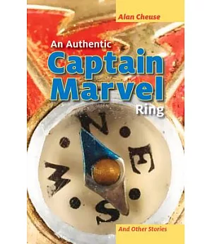 An Authentic Captain Marvel Ring and Other Stories