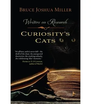 Curiosity’s Cats: Writers on Research