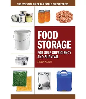 Food Storage for Self-sufficiency and Survival: The Essential Guide for Family Preparedness
