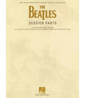 The Beatles: Session Parts: Transcribed Score
