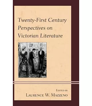 Twenty-First Century Perspectives on Victorian Literature