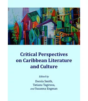 Critical Perspectives on Caribbean Literature and Culture