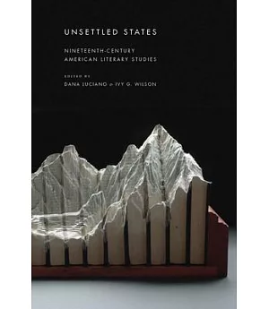 Unsettled States: Nineteenth-Century American Literary Studies