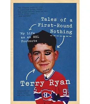 Tales of a First-round Nothing: My Life As an Nhl Footnote