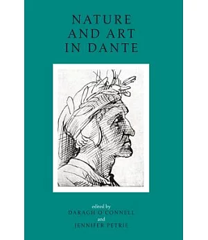 Nature and Art in Dante: Literary and Theological Essays