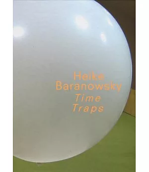 Heike Baranowsky: Time Traps