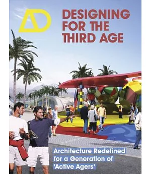 Designing for the Third Age: Architecture Redefined for a Generation of 