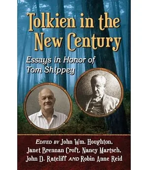 Tolkien in the New Century: Essays in Honor of Tom Shippey