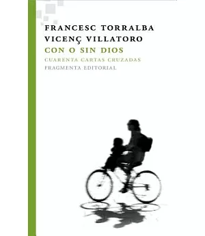 Con o sin Dios / With or Without God: Cuarenta cartas cruzadas / Forty Letters Exchanged