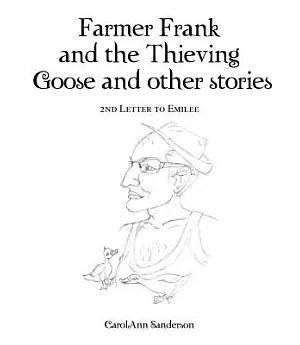 Farmer Frank and the Thieving Goose and Other Stories: 2nd Letter to Emilee