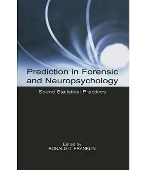 Prediction in Forensic and Neuropsychology: Sound Statistical Practices