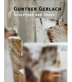 Gunther Gerlach: Sculpture and Space