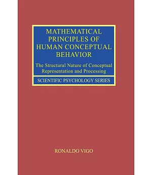 Mathematical Principles of Human Conceptual Behavior: The Structural Nature of Conceptual Representation and Processing