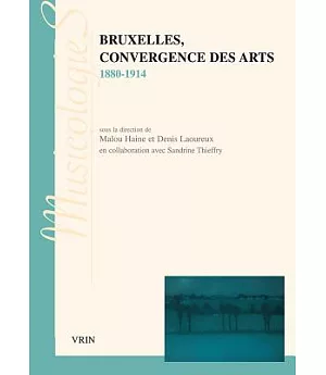 Bruxelles, Convergence Des Arts 1880-1914