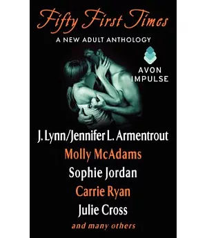 Fifty First Times: A New Adult Anthology