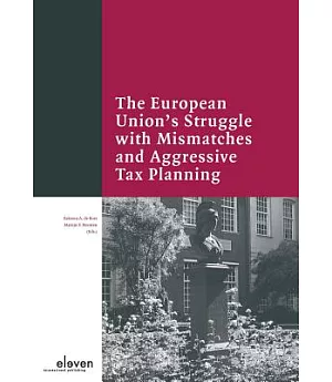 The European Union’s Struggle With Mismatches and Aggressive Tax Planning: Report of the Amsterdam Centre for Tax Law (ACTL) Con
