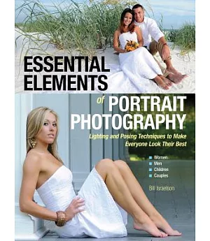 Essential Elements of Portrait Photography: Lighting and Posing Techniques to Make Everyone Look Their Best