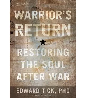 Warrior’s Return: Restoring the Soul After War