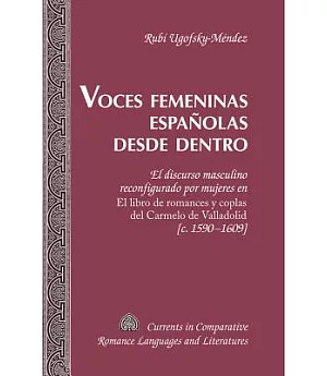 Voces femeninas españolas desde dentro / Spanish Female Voices From Within: El discurso masculino reconfigurado por mujeres en E