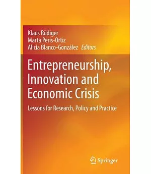 Entrepreneurship, Innovation and Economic Crisis: Lessons for Research, Policy and Practice