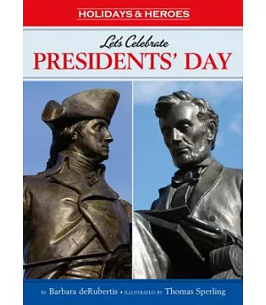 Let’s Celebrate Presidents’ Day: George Washington and Abraham Lincoln