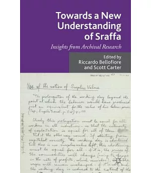 Towards a New Understanding of Sraffa: Insights from Archival Research