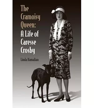 The Cramoisy Queen: A Life of Caresse Crosby