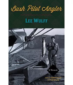 Bush Pilot Angler
