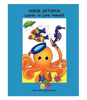 Ockie Octopus Learns to Love Himself(POD)