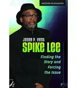 Spike Lee: Finding the Story and Forcing the Issue