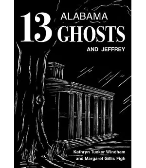 13 Alabama Ghosts and Jeffrey: Commemorative Edition