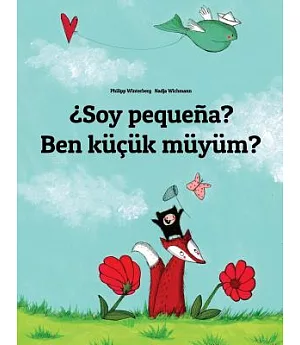 +Soy peque�a? / Ben kntnk mnynm?: Libro infantil ilustrado espa�ol-turco