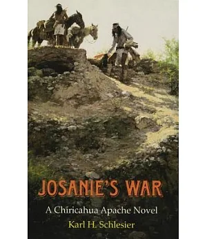 Josanie’s War: A Chiricahua Apache Novel