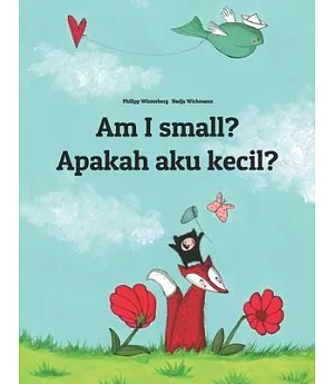 Am I Small? / Apakah Saya Kecil?: Children’s Picture Book English-Indonesian
