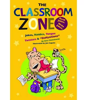 Classroom Zone, the: Jokes, Riddles, Tongue Twisters & 