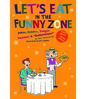 Let’s Eat in the Funny Zone: Jokes, Riddles, Tongue Twisters & 