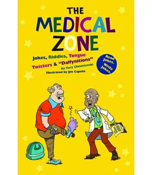 Medical Zone, the: Jokes, Riddles, Tongue Twisters & 