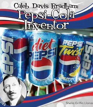 Caleb Davis Bradham: Pepsi-cola Inventor