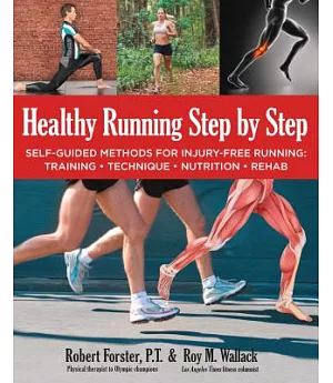 Healthy Running Step by Step: Self-Guided Methods for Injury-Free Running: Training, Technique, Nutrition, Rehab