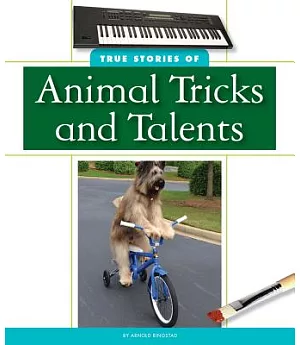 True Stories of Animal Tricks and Talents